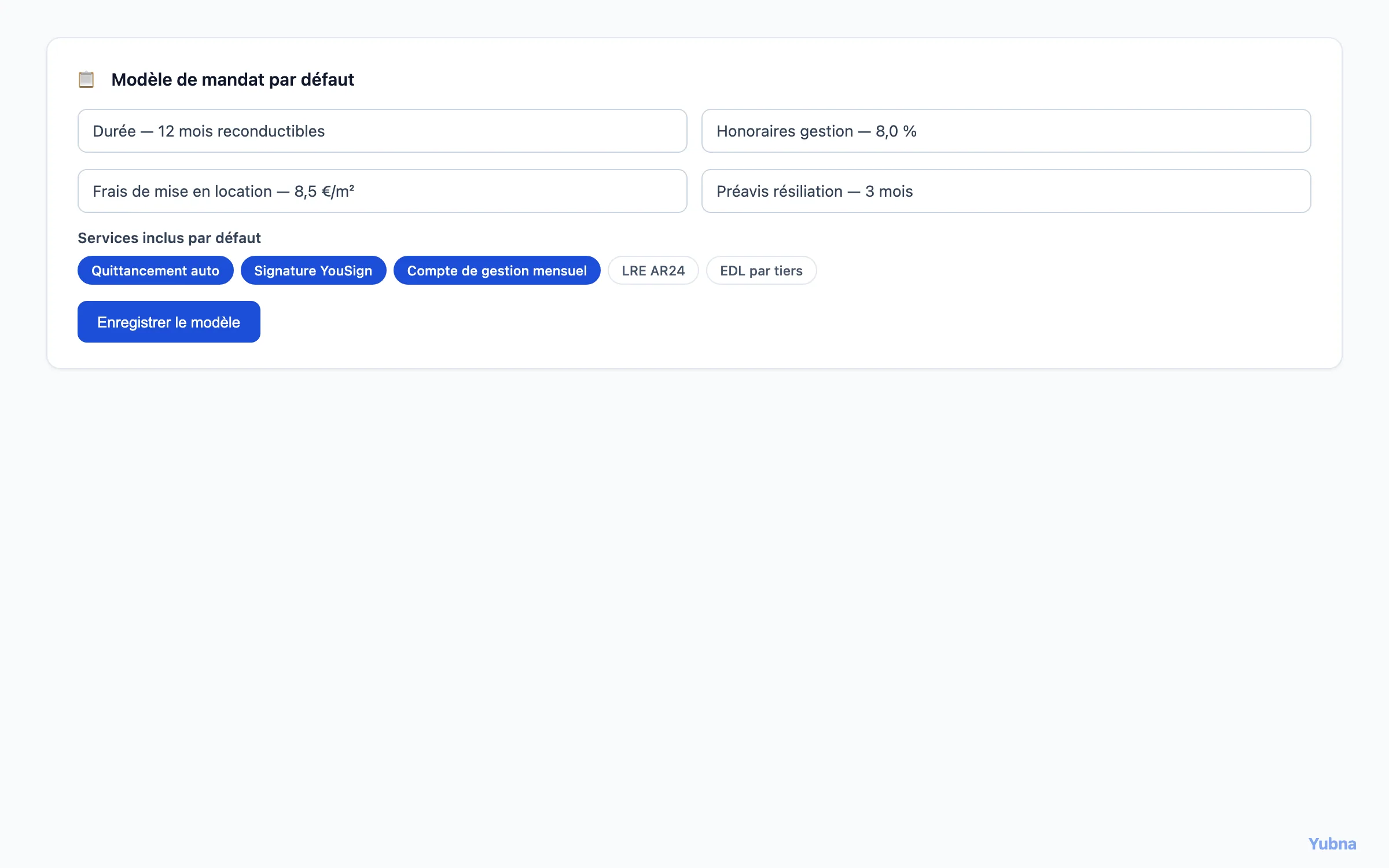 Yubna optimise Modèles de mandat : Solution PropTech pour paramétrage des mandats par défaut — durée, taux d'honoraires, frais d'entrée, services inclus